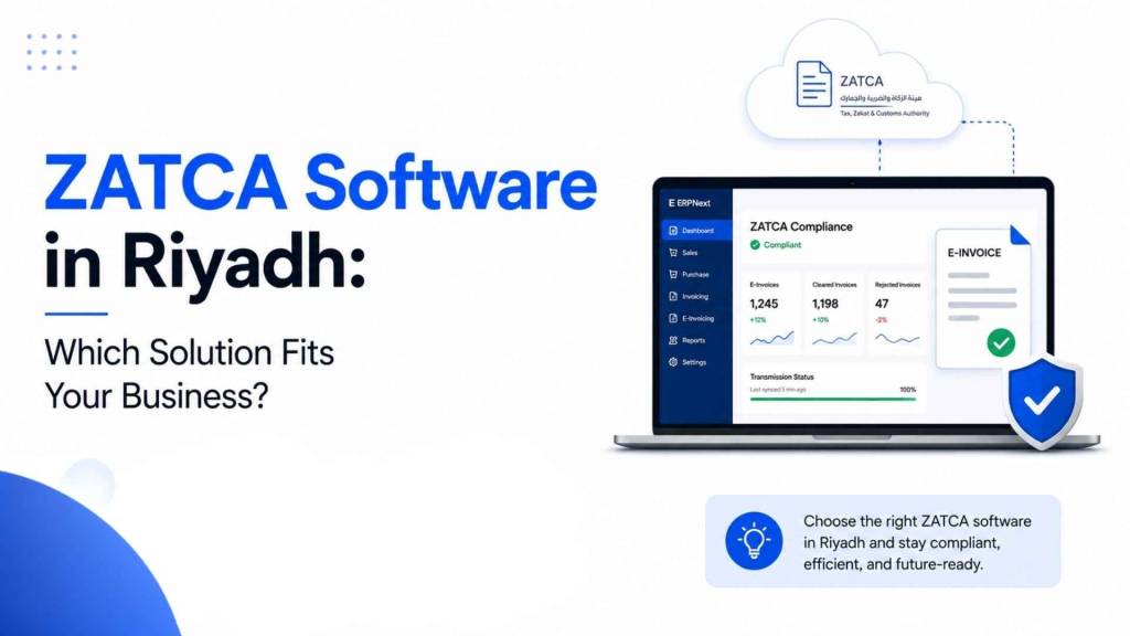 Comparing ZATCA e-invoicing software options in Riyadh, from standalone compliance apps to full ERP systems, and how to choose the right one for your business size and volume.