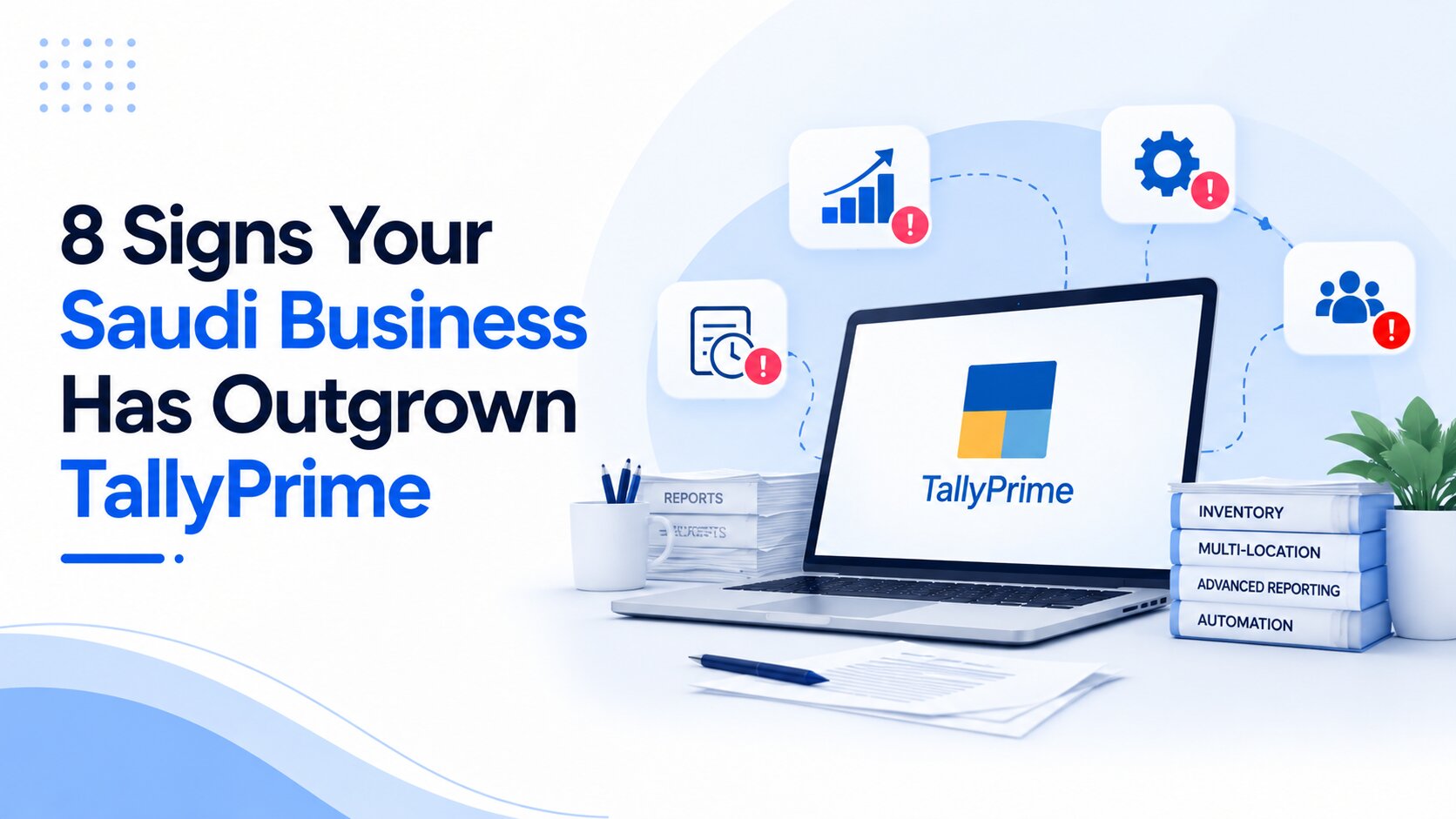 Eight practical signs that TallyPrime no longer fits your growing Saudi business, and what to consider before upgrading to a full ERP system.